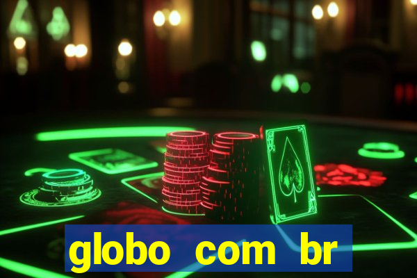 globo com br absolutamente noticias